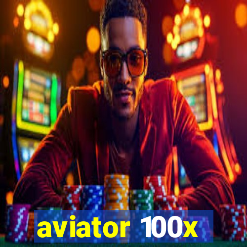 aviator 100x